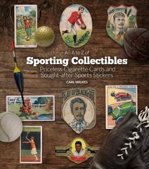 A to Z of Sporting Collectibles: Priceless Cigarettes Cards and Sought-After Sports Stickers цена и информация | Развивающие книги | kaup24.ee