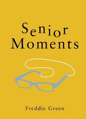 Senior Moments: The Perfect Gift for Those Who Are Getting On a Bit цена и информация | Фантастика, фэнтези | kaup24.ee