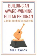 Building an Award-Winning Guitar Program: A Guide for Music Educators hind ja info | Ühiskonnateemalised raamatud | kaup24.ee