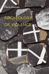 Archeology of Violence new edition hind ja info | Ühiskonnateemalised raamatud | kaup24.ee
