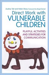 Direct Work with Vulnerable Children: Playful Activities and Strategies for Communication цена и информация | Книги по социальным наукам | kaup24.ee