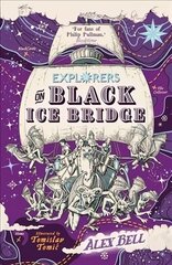 Explorers on Black Ice Bridge Main цена и информация | Книги для подростков и молодежи | kaup24.ee