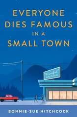 Everyone Dies Famous in a Small Town Main цена и информация | Книги для подростков и молодежи | kaup24.ee