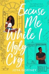 Excuse Me While I Ugly Cry: The most anticipated YA romcom debut of 2021 цена и информация | Книги для подростков и молодежи | kaup24.ee