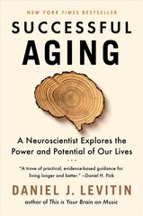 Successful Aging: A Neuroscientist Explores the Power and Potential of Our Lives hind ja info | Ühiskonnateemalised raamatud | kaup24.ee