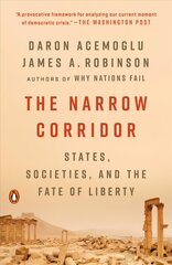 Narrow Corridor: States, Societies, and the Fate of Liberty hind ja info | Ühiskonnateemalised raamatud | kaup24.ee