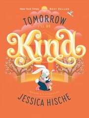 Tomorrow I'll Be Kind цена и информация | Книги для подростков и молодежи | kaup24.ee