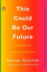 This Could Be Our Future: A Manifesto for a More Generous World цена и информация | Книги по экономике | kaup24.ee