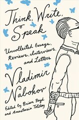 Think, Write, Speak: Uncollected Essays, Reviews, Interviews, and Letters to the Editor цена и информация | Исторические книги | kaup24.ee