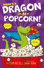 There's a Dragon in my Popcorn hind ja info | Noortekirjandus | kaup24.ee