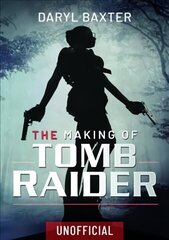 Making of Tomb Raider hind ja info | Majandusalased raamatud | kaup24.ee