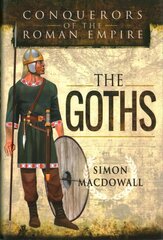 Conquerors of the Roman Empire: The Goths hind ja info | Ajalooraamatud | kaup24.ee