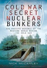 Cold War Secret Nuclear Bunkers цена и информация | Книги по социальным наукам | kaup24.ee