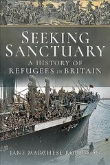 Seeking Sanctuary: A History of Refugees in Britain hind ja info | Ajalooraamatud | kaup24.ee