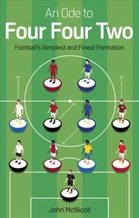 Ode to Four Four Two: Football's Simplest and Finest Formation hind ja info | Tervislik eluviis ja toitumine | kaup24.ee