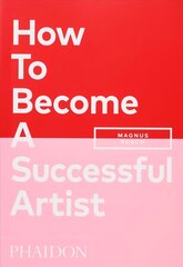 How To Become A Successful Artist цена и информация | Книги об искусстве | kaup24.ee