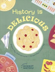 Honest History: History is Delicious цена и информация | Книги для подростков и молодежи | kaup24.ee