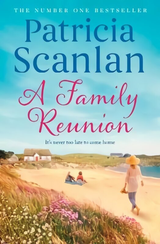 Family Reunion: Warmth, wisdom and love on every page - if you treasured Maeve Binchy, read Patricia Scanlan цена и информация | Fantaasia, müstika | kaup24.ee