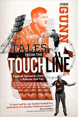 Tales from the Touchline: Football Memories from a Referee and Fan hind ja info | Elulooraamatud, biograafiad, memuaarid | kaup24.ee