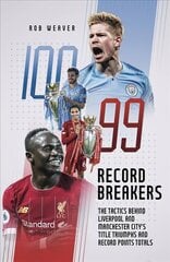 Record Breakers: The Tactics Behind Liverpool and Manchester City's Title Triumphs and Record   Points Totals цена и информация | Книги о питании и здоровом образе жизни | kaup24.ee