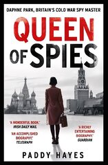 Queen of Spies: Daphne Park, Britain's Cold War Spy Master hind ja info | Elulooraamatud, biograafiad, memuaarid | kaup24.ee