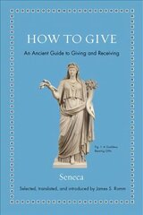 How to Give: An Ancient Guide to Giving and Receiving цена и информация | Исторические книги | kaup24.ee