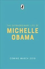 Extraordinary Life of Michelle Obama цена и информация | Книги для подростков и молодежи | kaup24.ee