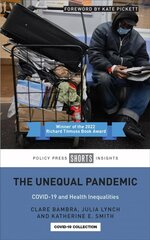 Unequal Pandemic: COVID-19 and Health Inequalities hind ja info | Ühiskonnateemalised raamatud | kaup24.ee