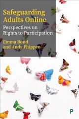 Safeguarding Adults Online: Perspectives on Rights to Participation hind ja info | Ühiskonnateemalised raamatud | kaup24.ee