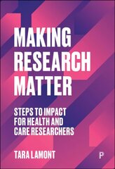 Making Research Matter: Steps to Impact for Health and Care Researchers цена и информация | Книги по социальным наукам | kaup24.ee