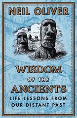 Wisdom of the Ancients: Life lessons from our distant past цена и информация | Исторические книги | kaup24.ee