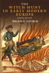 Witch-Hunt in Early Modern Europe 4th edition hind ja info | Ajalooraamatud | kaup24.ee