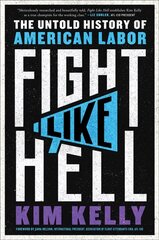 Fight Like Hell: The Untold History of American Labor цена и информация | Исторические книги | kaup24.ee