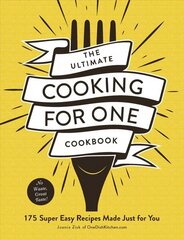 Ultimate Cooking for One Cookbook: 175 Super Easy Recipes Made Just for You цена и информация | Книги рецептов | kaup24.ee