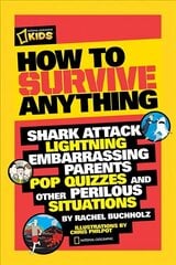 How to Survive Anything: Shark Attack, Lightning, Embarrassing Parents, Pop Quizzes, and Other Perilous Situations цена и информация | Книги для подростков и молодежи | kaup24.ee