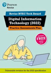Pearson REVISE BTEC Tech Award Digital Information Technology 2022 Practice Assessments Plus: for home learning, 2022 and 2023 assessments and exams цена и информация | Книги для подростков и молодежи | kaup24.ee