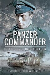 Panzer Commander: The Memoirs of Hans von Luck цена и информация | Биографии, автобиогафии, мемуары | kaup24.ee