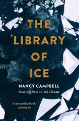 Library of Ice: Readings from a Cold Climate цена и информация | Биографии, автобиогафии, мемуары | kaup24.ee