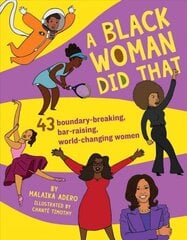Black Woman Did That: 40 Boundary-Breaking, Bar-Raising, World-Changing Women hind ja info | Noortekirjandus | kaup24.ee
