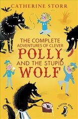 Complete Adventures of Clever Polly and the Stupid Wolf цена и информация | Книги для подростков и молодежи | kaup24.ee