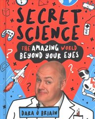 Secret Science: The Amazing World Beyond Your Eyes hind ja info | Noortekirjandus | kaup24.ee