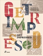 Get Impressed!: The Revival of Letterpress and Handmade Type: The Revival of Letterpress and Handmade Type цена и информация | Книги об искусстве | kaup24.ee