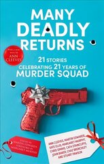 Many Deadly Returns: 21 stories celebrating 21 years of Murder Squad Main цена и информация | Фантастика, фэнтези | kaup24.ee