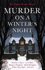 Murder on a Winter's Night: Ten Classic Crime Stories for Christmas Main цена и информация | Фантастика, фэнтези | kaup24.ee