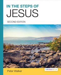 In the Steps of Jesus (2nd full-colour Editon) New edition hind ja info | Usukirjandus, religioossed raamatud | kaup24.ee