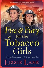 Fire and Fury for the Tobacco Girls: A gritty, gripping historical novel from Lizzie Lane цена и информация | Фантастика, фэнтези | kaup24.ee