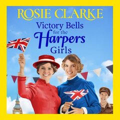 Victory Bells For The Harpers Girls: The BRAND NEW historical saga from Rosie Clarke for 2022 цена и информация | Фантастика, фэнтези | kaup24.ee