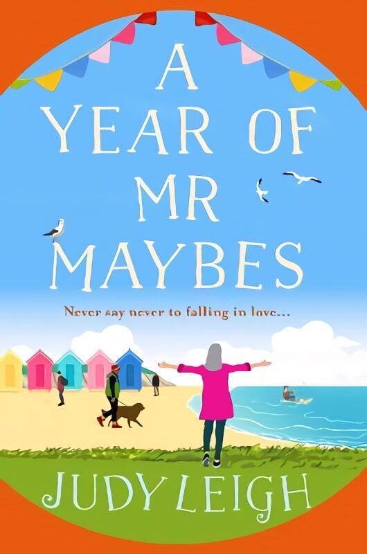 Year of Mr Maybes: The BRAND NEW feel-good novel from USA Today Bestseller Judy Leigh цена и информация | Eneseabiraamatud | kaup24.ee