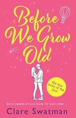 Before We Grow Old: The love story that everyone will be talking about in 2022 hind ja info | Fantaasia, müstika | kaup24.ee