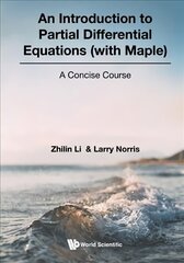 Introduction To Partial Differential Equations (With Maple), An: A Concise Course hind ja info | Majandusalased raamatud | kaup24.ee